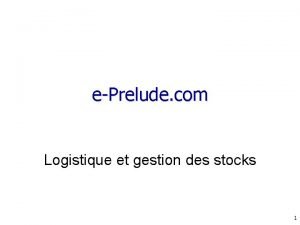 ePrelude com Logistique et gestion des stocks 1