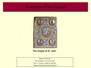 Summary of the Gospels The Gospel of St