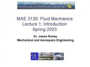 MAE 3130 Fluid Mechanics Lecture 1 Introduction Spring