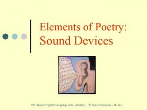 Which poetry element affects the poem's sound?