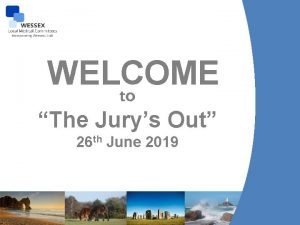 WELCOME to The Jurys Out 26 th June