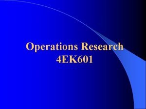 Operations Research 4 EK 601 4 EK 601