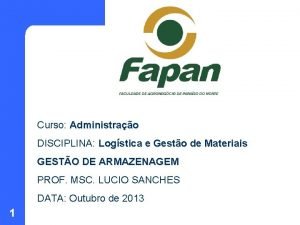 Curso Administrao DISCIPLINA Logstica e Gesto de Materiais