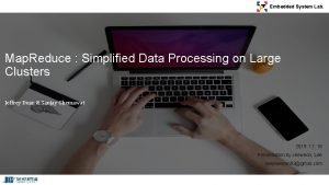 Embedded System Lab Map Reduce Simplified Data Processing