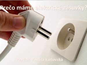 Preo mme elektrick zsuvky Paed Dr Renta Ktlovsk