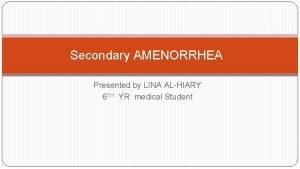 Oligomenorrhea and amenorrhea