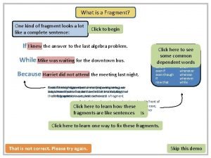 What is a Fragment One kind of fragment