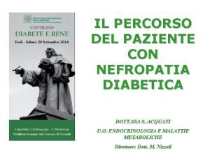 IL PERCORSO DEL PAZIENTE CON NEFROPATIA DIABETICA DOTT