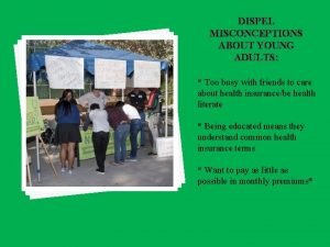 DISPEL MISCONCEPTIONS ABOUT YOUNG ADULTS Too busy with