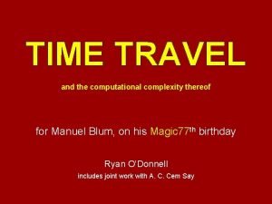 TIME TRAVEL and the computational complexity thereof for