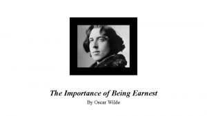 The Importance of Being Earnest By Oscar Wilde