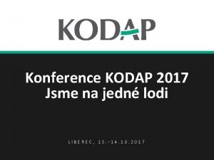 Konference KODAP 2017 Jsme na jedn lodi LIBEREC