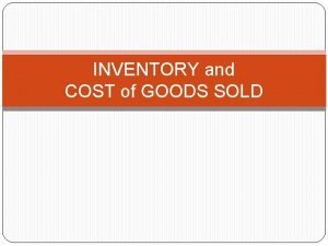 INVENTORY and COST of GOODS SOLD Types of