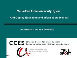 Canadian Interuniversity Sport AntiDoping Education and Information Seminar