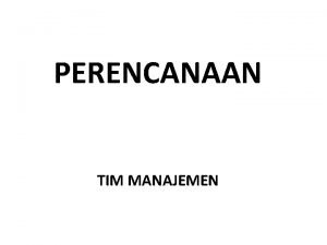 PERENCANAAN TIM MANAJEMEN Pokok Bahasan 1 2 3