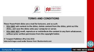 TERMS AND CONDITIONS These Power Point slides are