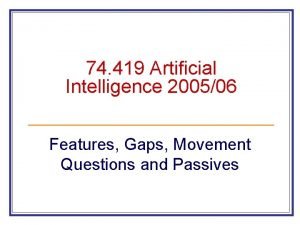 74 419 Artificial Intelligence 200506 Features Gaps Movement