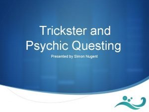 Trickster and Psychic Questing Presented by Simon Nugent