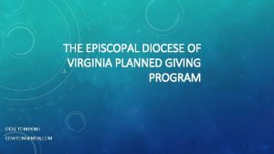 THE EPISCOPAL DIOCESE OF VIRGINIA PLANNED GIVING PROGRAM