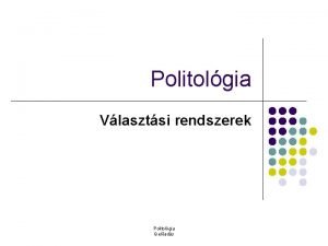 Politolgia Vlasztsi rendszerek Politolgia 9 elads A demokratikus