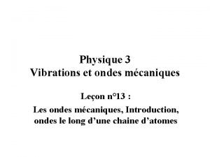Physique 3 Vibrations et ondes mcaniques Leon n