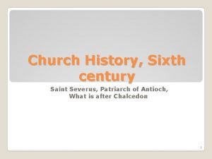 Church History Sixth century Saint Severus Patriarch of