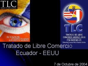 Tratado de Libre Comercio Ecuador EEUU 7 de