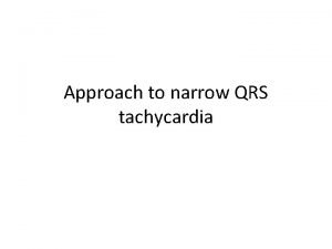 Approach to narrow QRS tachycardia The normal RMP