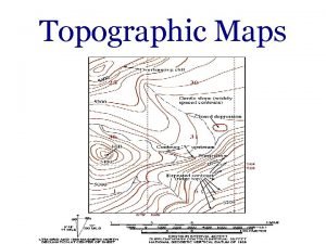Topographic Maps What is a Topographic Map In