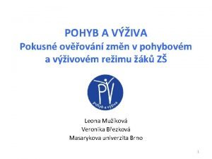 POHYB A VIVA Pokusn ovovn zmn v pohybovm