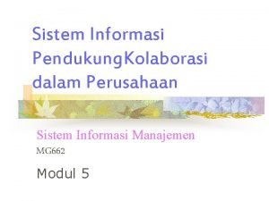 Sistem Informasi Pendukung Kolaborasi dalam Perusahaan Sistem Informasi