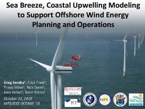 Sea Breeze Coastal Upwelling Modeling to Support Offshore