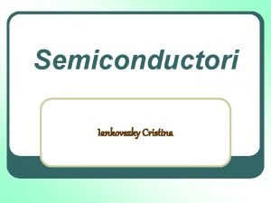 Semiconductoare intrinseci