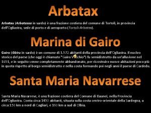 Arbatax Arbatassa in sardo una frazione costiera del