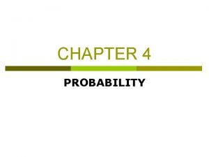 CHAPTER 4 PROBABILITY Opening Example Prem Mann Introductory