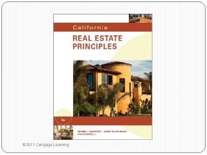 2011 Cengage Learning California Real Estate Principles Chapter