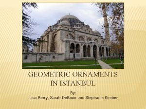 GEOMETRIC ORNAMENTS IN ISTANBUL By Lisa Berry Sarah