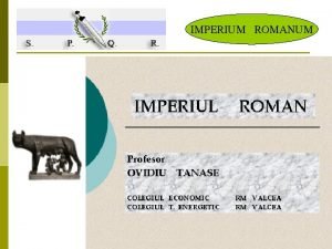 IMPERIUM ROMANUM P E R I O D