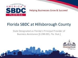 Helping Businesses Grow Succeed Florida SBDC at Hillsborough