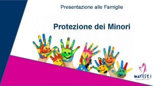 Presentazione alle Famiglie Protezione dei Minori motivazione Marcellino