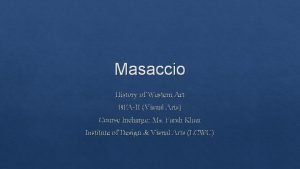 Masaccio History of Western Art BFAII Visual Arts