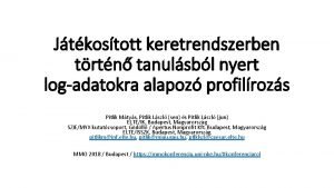 Jtkostott keretrendszerben trtn tanulsbl nyert logadatokra alapoz profilrozs