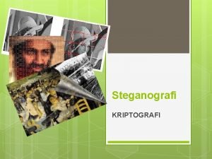 Steganografi KRIPTOGRAFI 2 Materi Definisi Steganografi Sejarah Steganografi