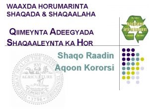 WAAXDA HORUMARINTA SHAQADA SHAQAALAHA QIIMEYNTA ADEEGYADA SHAQAALEYNTA KA