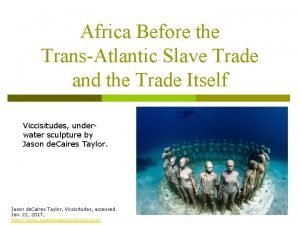 Africa Before the TransAtlantic Slave Trade and the