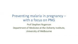 Preventing malaria in pregnancy with a focus on