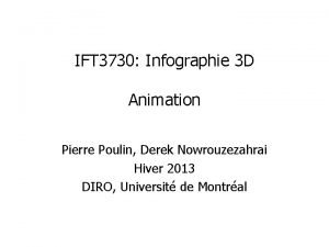 IFT 3730 Infographie 3 D Animation Pierre Poulin