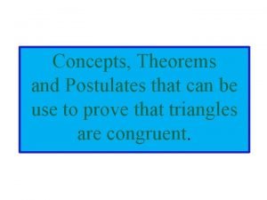 Concepts Theorems and Postulates that can be use