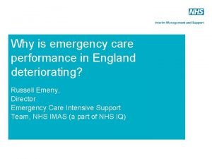 Why is emergency care performance in England deteriorating