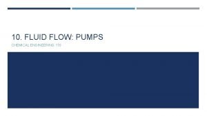 10 FLUID FLOW PUMPS CHEMICAL ENGINEERING 170 FLUID